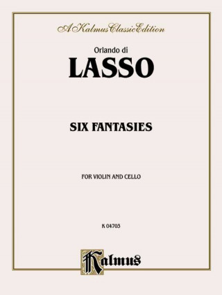 Könyv LASSO 6 FANTASIES VLN CELLO Orlando Lasso