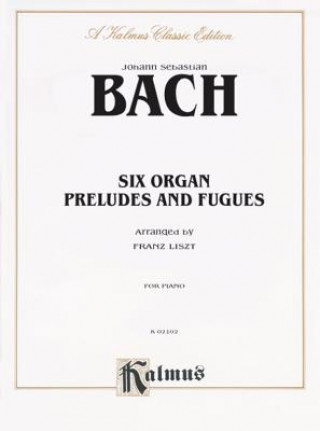 Carte BACHLISZT 6 PRELUDES FUGUES Johann Sebastian Bach