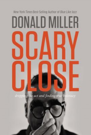 Книга Scary Close Donald Miller