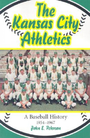 Kniha Kansas City Athletics John E. Peterson
