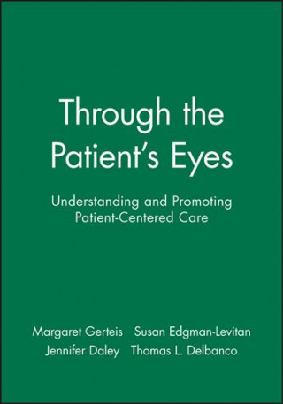 Carte Through the Patient's Eyes Margaret Gerteis
