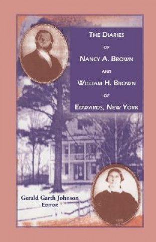 Carte Diaries of Nancy A. Brown and William H. Brown of Edwards, New York Gerald Garth Johnson