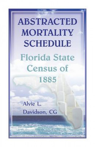 Carte Abstracted Mortality Schedule Florida State Census of 1885 Alvie L Davidson