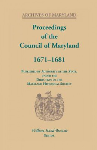 Kniha Proceedings of the Council of Maryland, 1671-1681 William Hand Browne
