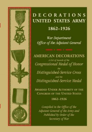 Buch Decorations United States Army, 1862-1926 War Dept Office of Adj General