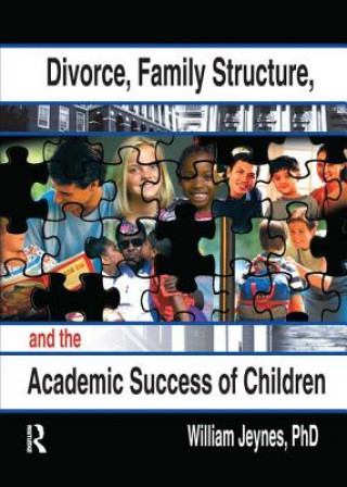 Buch Divorce, Family Structure, and the Academic Success of Children William Jeynes