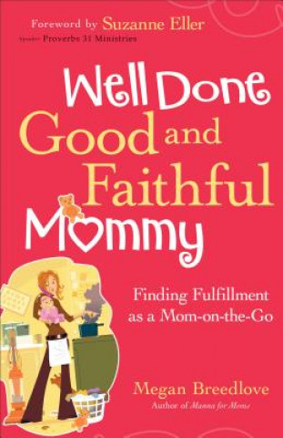 Book Well Done Good and Faithful Mommy BREEDLOVE  MEGAN