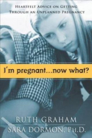 Kniha I'm Pregnant. . .Now What? Ruth Graham