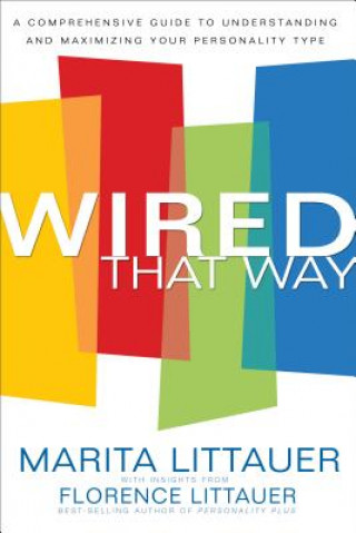 Libro Wired That Way - A Comprehensive Guide to Understanding and Maximizing Your Personality Type Marita Littauer