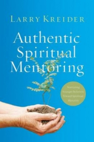 Kniha Authentic Spiritual Mentoring KREIDER  LARRY