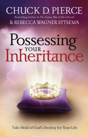 Libro Possessing Your Inheritance - Take Hold of God`s Destiny for Your Life PIERCE  CHUCK D   AN