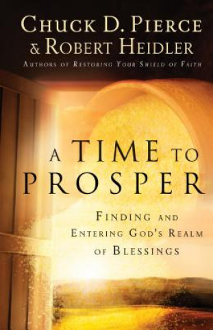 Kniha Time to Prosper - Finding and Entering God`s Realm of Blessings Robert Heidler