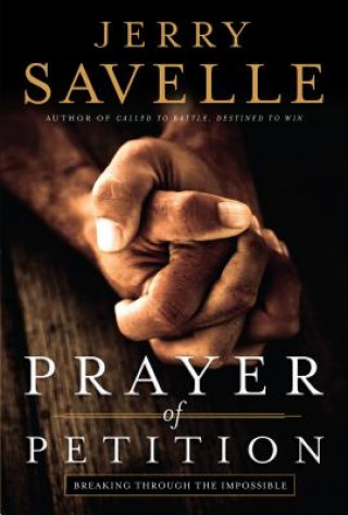 Carte Prayer of Petition - Breaking Through the Impossible Savelle