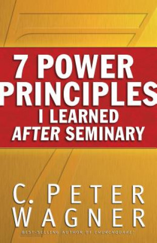 Książka 7 Power Principles I Learned After Seminary WAGNER  C  PETER