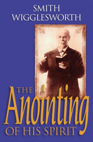 Carte Anointing of His Spirit WIGGLESWORTH  SMITH