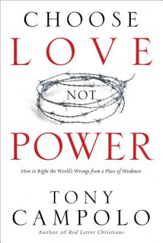 Kniha Choose Love Not Power CAMPOLO  TONY