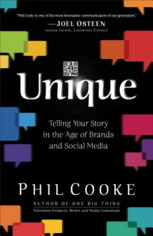 Knjiga Unique - Telling Your Story in the Age of Brands and Social Media COOKE  PHIL
