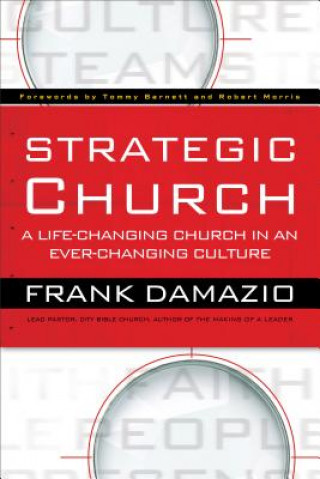 Книга Strategic Church - A Life-Changing Church in an Ever-Changing Culture DAMAZIO  FRANK