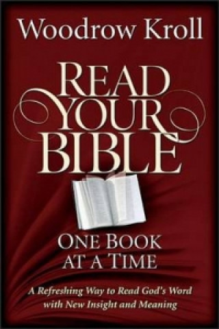 Könyv Read Your Bible One Book at a Time KROLL  WOODROW