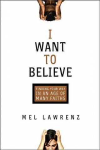 Kniha I Want to Believe LAWRENZ  MEL