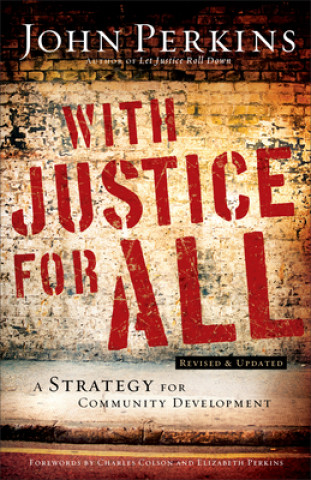 Kniha With Justice for All - A Strategy for Community Development PERKINS  JOHN M
