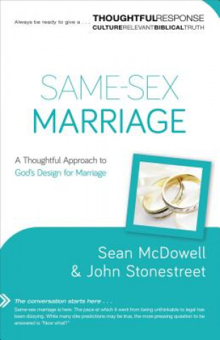Könyv Same-Sex Marriage - A Thoughtful Approach to God`s Design for Marriage John Stonestreet