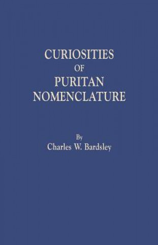 Carte Curiosities of Puritan Nomenclature Charles W Bardsley