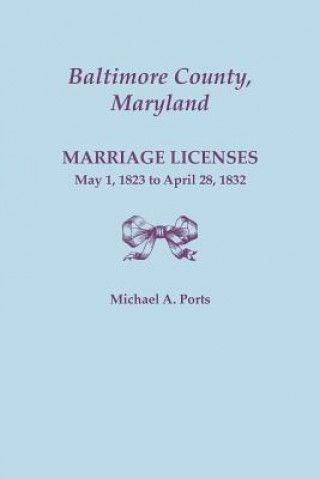 Buch Baltimore County, Maryland, Marriage Licenses Michael a Ports