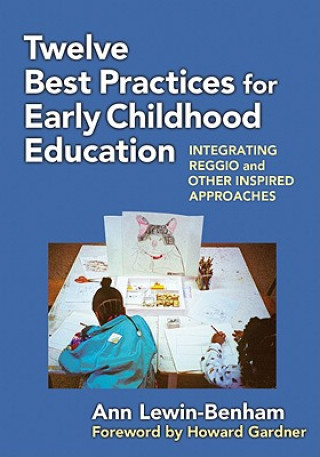 Knjiga Twelve Best Practices for Early Childhood Education Ann Lewin-Benham