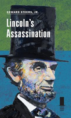 Książka Lincoln's Assassination Edward Steers