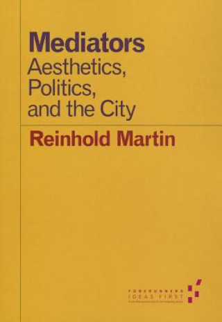 Könyv Mediators Reinhold Martin