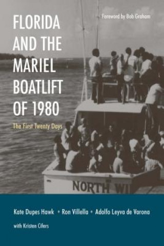 Kniha Florida and the Mariel Boatlift of 1980 Bob Graham