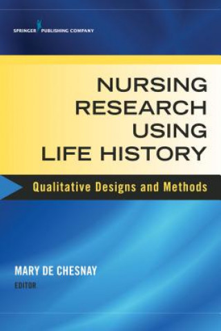 Книга Nursing Research Using Life History Mary De Chesnay