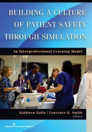 Carte Building a Culture of Patient Safety through Simulation Kathleen Gallo