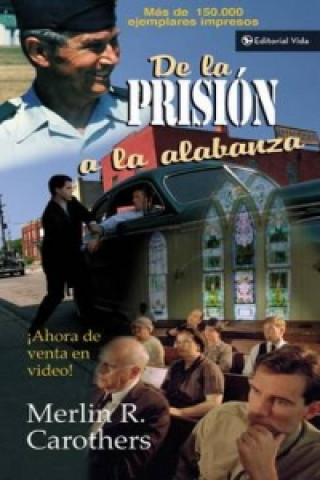 Книга De la prision a la alabanza Merlin R Carothers