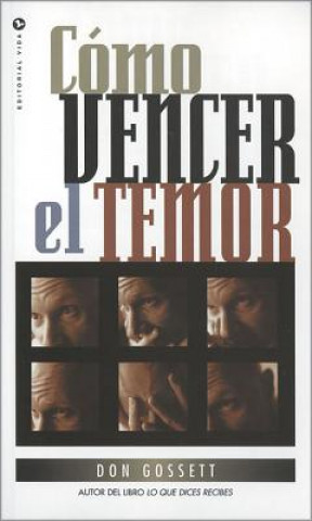 Книга Como Vencer El Temor Don Gossett