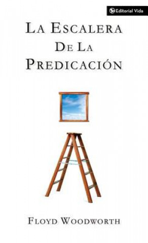 Knjiga Escalera De La Predicacion Floyd Woodworth