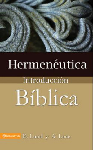 Kniha Hermeneutica, introduccion biblica Alice E Luce