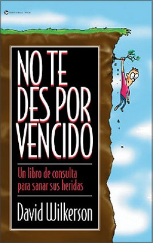 Kniha No Te Des Por Vencido David Wilkerson