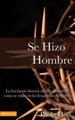 Книга Se Hizo Hombre Pablo Hoff