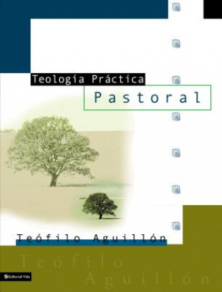 Carte Teologia Practica Pastoral Teofilo Aguillon