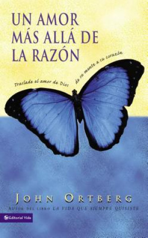 Kniha Amor Mas Alla de la Razon John Ortberg