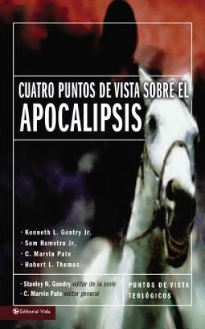 Kniha Cuatro Puntos De Vista Sobre El Apocalipsis Kenneth L. Jr. Gentry