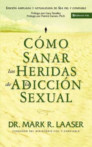 Kniha Como Sanar Las Heridas De La Adiccion Sexual Mark Laaser
