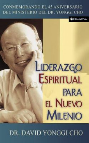 Kniha Liderazgo Espiritual Para El Nuevo Milenio Dr David Yonghi Cho