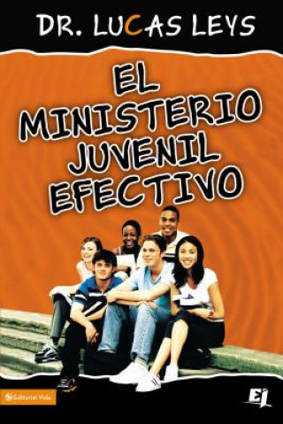 Knjiga El Ministerio Juvenil Efectivo, Version Revisada Dr Lucas Leys