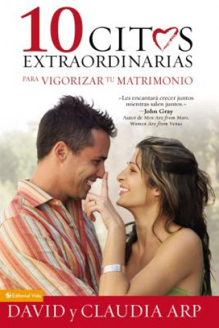 Книга 10 Citas Extraordinarias Para Vigorizar Tu Matrimonio Dave Arp