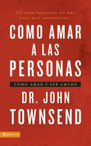 Carte Como Amar a Las Personas Dr John Townsend