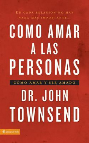 Kniha Como Amar a Las Personas Dr John Townsend