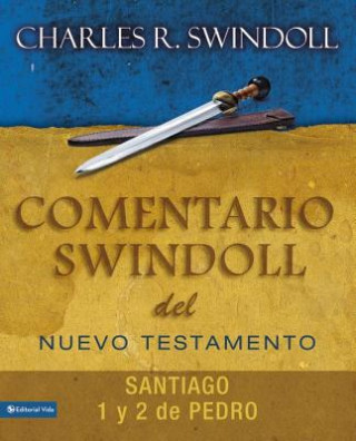 Könyv Comentario Swindoll del Nuevo Testamento: Santiago, 1 Y 2 Pedro Dr Charles R Swindoll